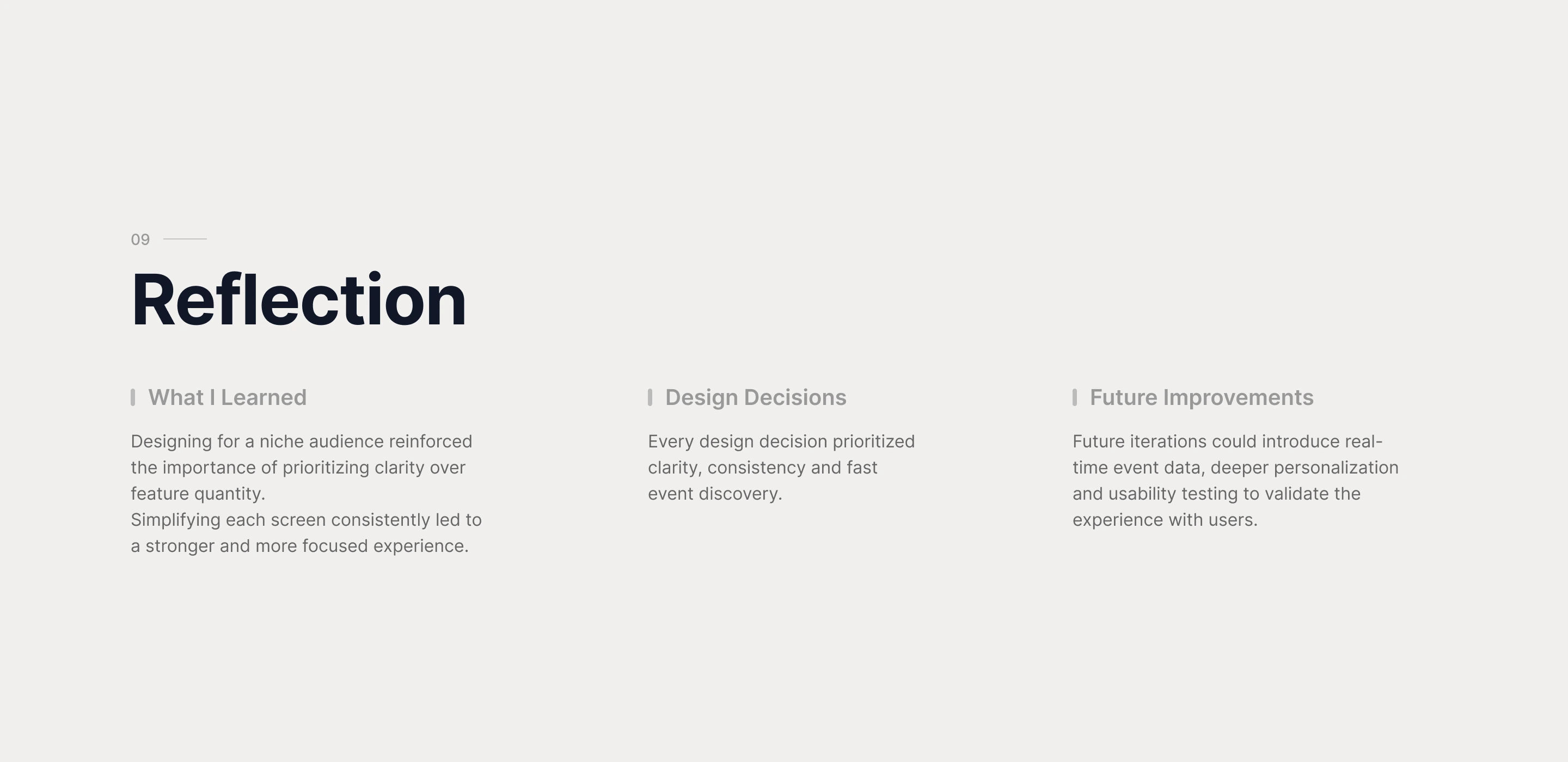 Reflection: lessons on prioritizing clarity over feature quantity, design decisions focused on consistency and fast discovery, and future improvements including real-time data, deeper personalization and usability testing.